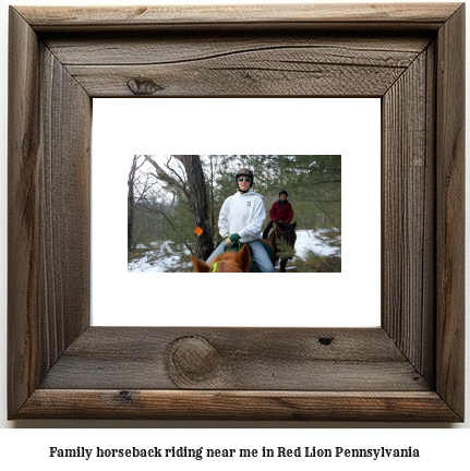 family horseback riding near me in Red Lion, Pennsylvania